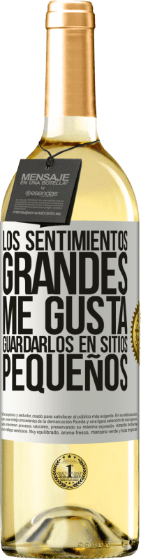 29,95 € Envío gratis | Vino Blanco Edición WHITE Los sentimientos grandes me gusta guardarlos en sitios pequeños Etiqueta Blanca. Etiqueta personalizable Vino joven Cosecha 2024 Verdejo