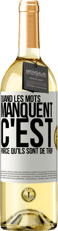 29,95 € Envoi gratuit | Vin blanc Édition WHITE Quand les mots manquent c'est parce qu'ils sont de trop Étiquette Blanche. Étiquette personnalisable Vin jeune Récolte 2024 Verdejo