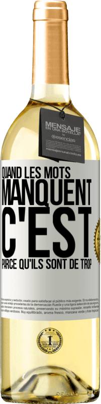29,95 € Envoi gratuit | Vin blanc Édition WHITE Quand les mots manquent c'est parce qu'ils sont de trop Étiquette Blanche. Étiquette personnalisable Vin jeune Récolte 2025 Verdejo