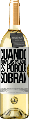 29,95 € Envío gratis | Vino Blanco Edición WHITE Cuando faltan las palabras, es porque sobran Etiqueta Blanca. Etiqueta personalizable Vino joven Cosecha 2023 Verdejo