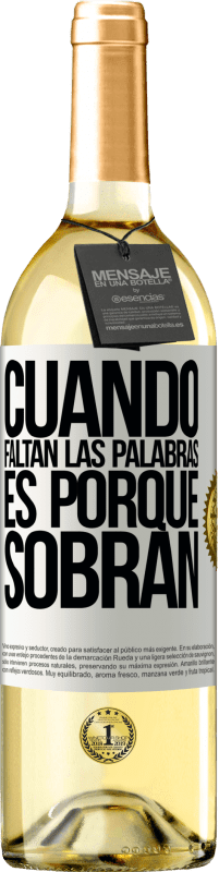 29,95 € Envío gratis | Vino Blanco Edición WHITE Cuando faltan las palabras, es porque sobran Etiqueta Blanca. Etiqueta personalizable Vino joven Cosecha 2025 Verdejo