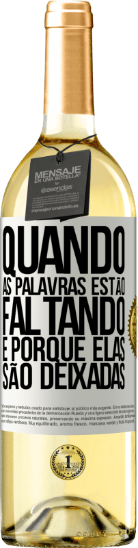 29,95 € Envio grátis | Vinho branco Edição WHITE Quando as palavras estão faltando, é porque elas são deixadas Etiqueta Branca. Etiqueta personalizável Vinho jovem Colheita 2024 Verdejo