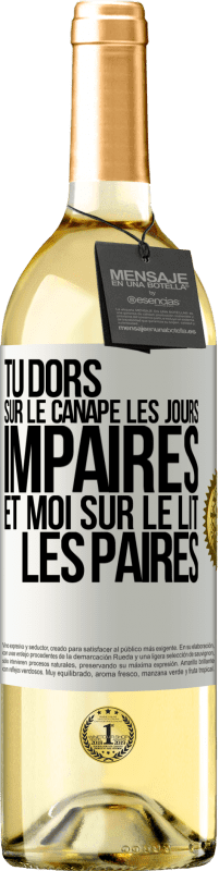 29,95 € Envoi gratuit | Vin blanc Édition WHITE Tu dors sur le canapé les jours impaires et moi sur le lit les paires Étiquette Blanche. Étiquette personnalisable Vin jeune Récolte 2025 Verdejo