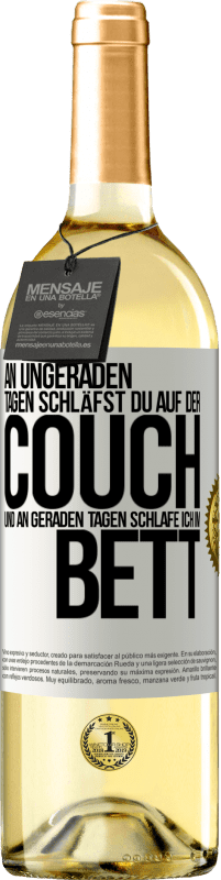 29,95 € Kostenloser Versand | Weißwein WHITE Ausgabe An ungeraden Tagen schläfst du auf der Couch und an geraden Tagen schlafe ich im Bett. Weißes Etikett. Anpassbares Etikett Junger Wein Ernte 2025 Verdejo
