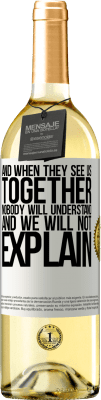 29,95 € Free Shipping | White Wine WHITE Edition And when they see us together, nobody will understand, and we will not explain White Label. Customizable label Young wine Harvest 2024 Verdejo
