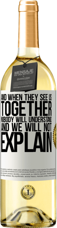 29,95 € Free Shipping | White Wine WHITE Edition And when they see us together, nobody will understand, and we will not explain White Label. Customizable label Young wine Harvest 2023 Verdejo