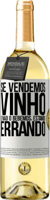 29,95 € Envio grátis | Vinho branco Edição WHITE Se vendemos vinho e não o bebemos, estamos errando Etiqueta Branca. Etiqueta personalizável Vinho jovem Colheita 2024 Verdejo