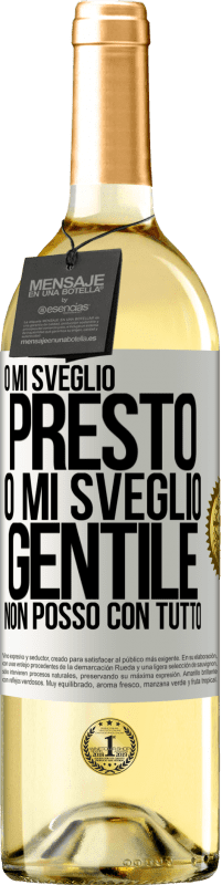 29,95 € Spedizione Gratuita | Vino bianco Edizione WHITE O mi sveglio presto, o mi sveglio gentile, non posso con tutto Etichetta Bianca. Etichetta personalizzabile Vino giovane Raccogliere 2024 Verdejo