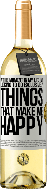 29,95 € Free Shipping | White Wine WHITE Edition At this moment in my life, I am looking to do exclusively things that make me happy White Label. Customizable label Young wine Harvest 2024 Verdejo