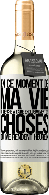 29,95 € Envoi gratuit | Vin blanc Édition WHITE En ce moment de ma vie, je cherche à faire exclusivement des choses qui me rendent heureux Étiquette Blanche. Étiquette personnalisable Vin jeune Récolte 2025 Verdejo
