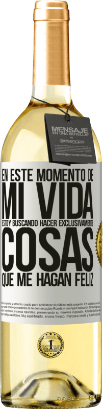 29,95 € Envío gratis | Vino Blanco Edición WHITE En este momento de mi vida, estoy buscando hacer exclusivamente cosas que me hagan feliz Etiqueta Blanca. Etiqueta personalizable Vino joven Cosecha 2024 Verdejo