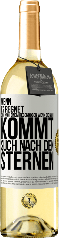 29,95 € Kostenloser Versand | Weißwein WHITE Ausgabe Wenn es regnet, such nach einem Regenbogen, wenn die Nacht kommt, such nach den Sternen Weißes Etikett. Anpassbares Etikett Junger Wein Ernte 2024 Verdejo