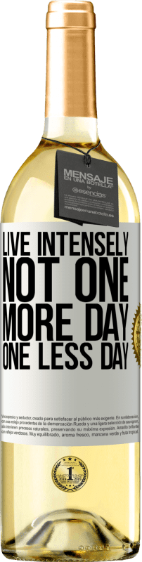 29,95 € Free Shipping | White Wine WHITE Edition Live intensely, not one more day, one less day White Label. Customizable label Young wine Harvest 2023 Verdejo