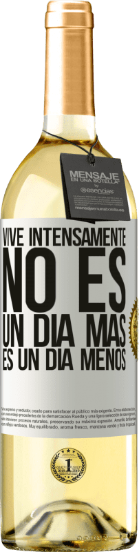 29,95 € Envío gratis | Vino Blanco Edición WHITE Vive intensamente, no es un día más es un día menos Etiqueta Blanca. Etiqueta personalizable Vino joven Cosecha 2024 Verdejo