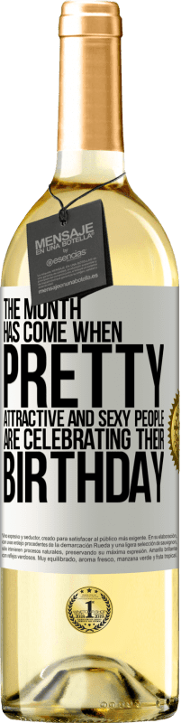 29,95 € Free Shipping | White Wine WHITE Edition The month has come, where pretty, attractive and sexy people are celebrating their birthday White Label. Customizable label Young wine Harvest 2023 Verdejo