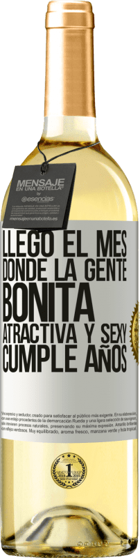 29,95 € Envío gratis | Vino Blanco Edición WHITE Llegó el mes, donde la gente bonita, atractiva y sexy, cumple años Etiqueta Blanca. Etiqueta personalizable Vino joven Cosecha 2024 Verdejo