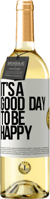 29,95 € 免费送货 | 白葡萄酒 WHITE版 It's a good day to be happy 白标. 可自定义的标签 青年酒 收成 2025 Verdejo