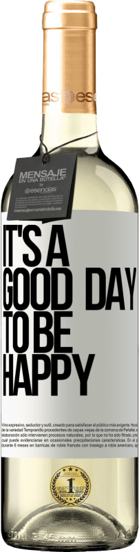 29,95 € Envoi gratuit | Vin blanc Édition WHITE It's a good day to be happy Étiquette Blanche. Étiquette personnalisable Vin jeune Récolte 2023 Verdejo