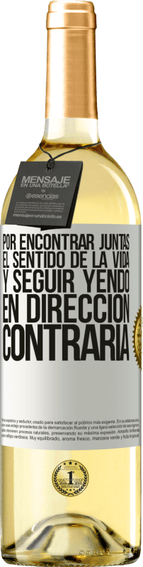 29,95 € Envío gratis | Vino Blanco Edición WHITE Por encontrar juntas el sentido de la vida y seguir yendo en dirección contraria Etiqueta Blanca. Etiqueta personalizable Vino joven Cosecha 2024 Verdejo