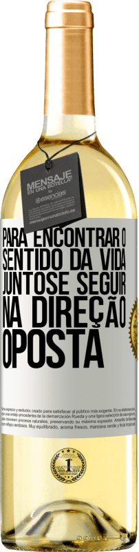 29,95 € Envio grátis | Vinho branco Edição WHITE Para encontrar o sentido da vida juntos e seguir na direção oposta Etiqueta Branca. Etiqueta personalizável Vinho jovem Colheita 2024 Verdejo