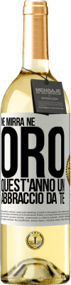 29,95 € Spedizione Gratuita | Vino bianco Edizione WHITE Né mirra, né oro. Quest'anno un abbraccio da te Etichetta Bianca. Etichetta personalizzabile Vino giovane Raccogliere 2023 Verdejo