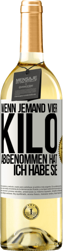 29,95 € Kostenloser Versand | Weißwein WHITE Ausgabe Wenn jemand vier Kilo abgenommen hat, ich habe sie Weißes Etikett. Anpassbares Etikett Junger Wein Ernte 2025 Verdejo