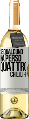 29,95 € Spedizione Gratuita | Vino bianco Edizione WHITE Se qualcuno ha perso quattro chili. Li ho Etichetta Bianca. Etichetta personalizzabile Vino giovane Raccogliere 2023 Verdejo