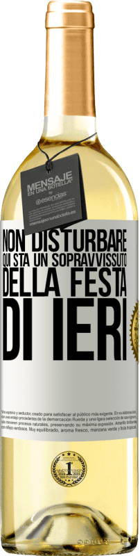 29,95 € Spedizione Gratuita | Vino bianco Edizione WHITE Non disturbare. Qui sta un sopravvissuto della festa di ieri Etichetta Bianca. Etichetta personalizzabile Vino giovane Raccogliere 2024 Verdejo