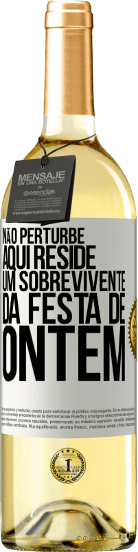 29,95 € Envio grátis | Vinho branco Edição WHITE Não perturbe. Aqui reside um sobrevivente da festa de ontem Etiqueta Branca. Etiqueta personalizável Vinho jovem Colheita 2024 Verdejo