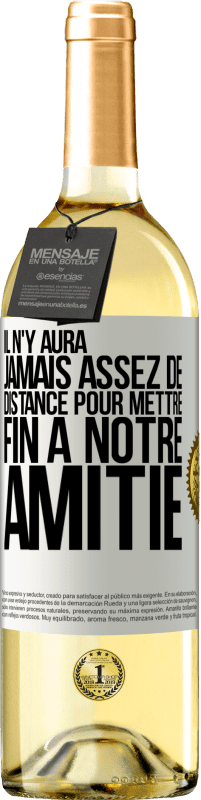 29,95 € Envoi gratuit | Vin blanc Édition WHITE Il n'y aura jamais assez de distance pour mettre fin à notre amitié Étiquette Blanche. Étiquette personnalisable Vin jeune Récolte 2024 Verdejo