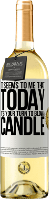 29,95 € Free Shipping | White Wine WHITE Edition It seems to me that today, it's your turn to blow a candle White Label. Customizable label Young wine Harvest 2025 Verdejo