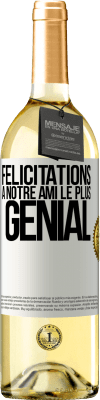 29,95 € Envoi gratuit | Vin blanc Édition WHITE Félicitations à notre ami le plus génial Étiquette Blanche. Étiquette personnalisable Vin jeune Récolte 2024 Verdejo