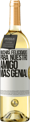 29,95 € Envío gratis | Vino Blanco Edición WHITE Muchas felicidades para nuestro amigo mas genial Etiqueta Blanca. Etiqueta personalizable Vino joven Cosecha 2024 Verdejo