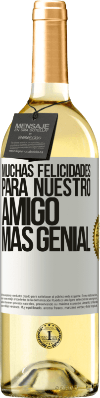 29,95 € Envío gratis | Vino Blanco Edición WHITE Muchas felicidades para nuestro amigo mas genial Etiqueta Blanca. Etiqueta personalizable Vino joven Cosecha 2023 Verdejo