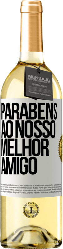 29,95 € Envio grátis | Vinho branco Edição WHITE Parabéns ao nosso melhor amigo Etiqueta Branca. Etiqueta personalizável Vinho jovem Colheita 2024 Verdejo