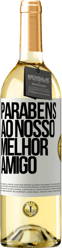 29,95 € Envio grátis | Vinho branco Edição WHITE Parabéns ao nosso melhor amigo Etiqueta Branca. Etiqueta personalizável Vinho jovem Colheita 2025 Verdejo