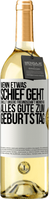 29,95 € Kostenloser Versand | Weißwein WHITE Ausgabe Wenn etwas schief geht, erhellt unsere Freundschaft meinen Tag. Alles Gute zum Geburtstag Weißes Etikett. Anpassbares Etikett Junger Wein Ernte 2023 Verdejo