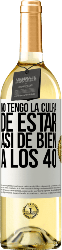 29,95 € Envío gratis | Vino Blanco Edición WHITE No tengo la culpa de estar así de bien a los 40 Etiqueta Blanca. Etiqueta personalizable Vino joven Cosecha 2023 Verdejo