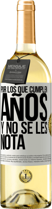 29,95 € Envío gratis | Vino Blanco Edición WHITE Por los que cumplen años y no se les nota Etiqueta Blanca. Etiqueta personalizable Vino joven Cosecha 2025 Verdejo