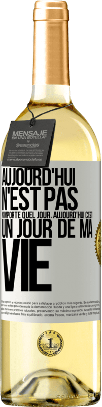 29,95 € Envoi gratuit | Vin blanc Édition WHITE Aujourd'hui n'est pas n'importe quel jour, aujourd'hui c'est un jour de ma vie Étiquette Blanche. Étiquette personnalisable Vin jeune Récolte 2024 Verdejo