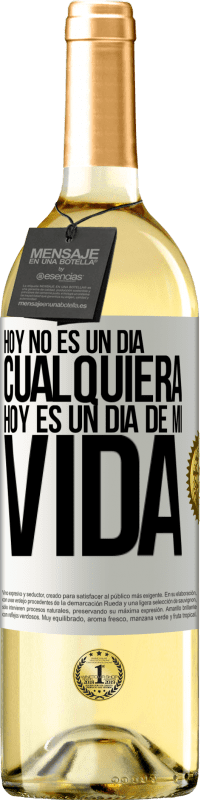 29,95 € Envío gratis | Vino Blanco Edición WHITE Hoy no es un día cualquiera, hoy es un día de mi vida Etiqueta Blanca. Etiqueta personalizable Vino joven Cosecha 2024 Verdejo