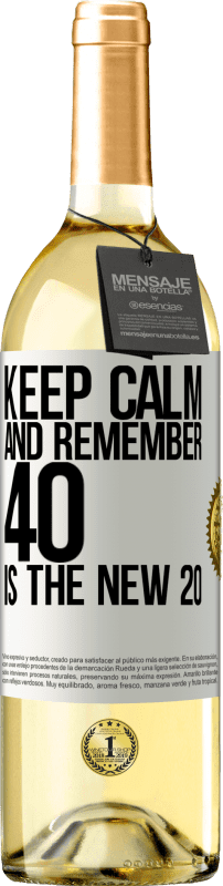 29,95 € Free Shipping | White Wine WHITE Edition Keep calm and remember, 40 is the new 20 White Label. Customizable label Young wine Harvest 2024 Verdejo