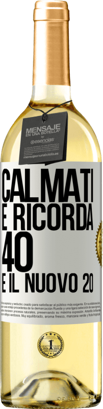 29,95 € Spedizione Gratuita | Vino bianco Edizione WHITE Calmati e ricorda, 40 è il nuovo 20 Etichetta Bianca. Etichetta personalizzabile Vino giovane Raccogliere 2025 Verdejo