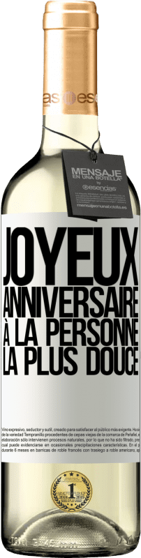 29,95 € Envoi gratuit | Vin blanc Édition WHITE Joyeux anniversaire à la personne la plus douce Étiquette Blanche. Étiquette personnalisable Vin jeune Récolte 2023 Verdejo