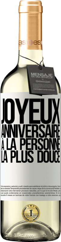 29,95 € Envoi gratuit | Vin blanc Édition WHITE Joyeux anniversaire à la personne la plus douce Étiquette Blanche. Étiquette personnalisable Vin jeune Récolte 2025 Verdejo
