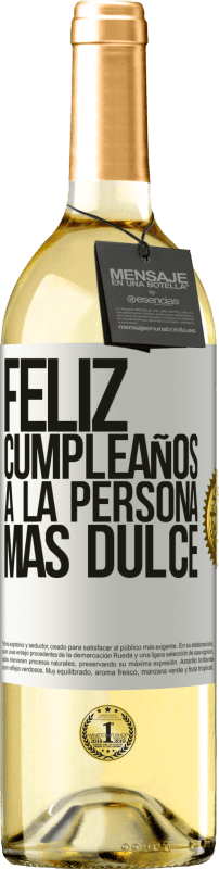 29,95 € Envío gratis | Vino Blanco Edición WHITE Feliz cumpleaños a la persona más dulce Etiqueta Blanca. Etiqueta personalizable Vino joven Cosecha 2024 Verdejo