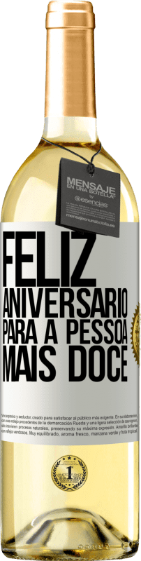 29,95 € Envio grátis | Vinho branco Edição WHITE Feliz aniversário para a pessoa mais doce Etiqueta Branca. Etiqueta personalizável Vinho jovem Colheita 2024 Verdejo