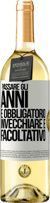 29,95 € Spedizione Gratuita | Vino bianco Edizione WHITE Passare gli anni è obbligatorio, invecchiare è facoltativo Etichetta Bianca. Etichetta personalizzabile Vino giovane Raccogliere 2024 Verdejo