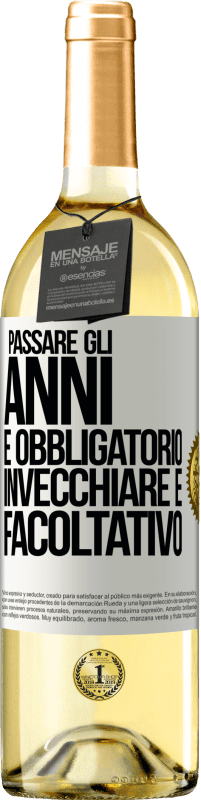 29,95 € Spedizione Gratuita | Vino bianco Edizione WHITE Passare gli anni è obbligatorio, invecchiare è facoltativo Etichetta Bianca. Etichetta personalizzabile Vino giovane Raccogliere 2024 Verdejo