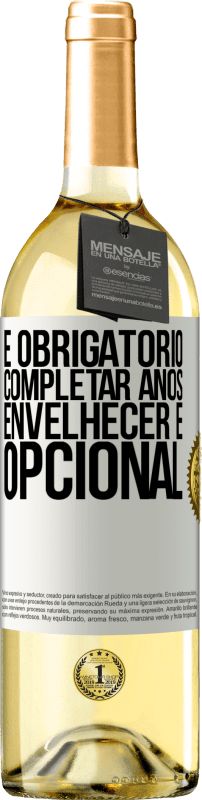 29,95 € Envio grátis | Vinho branco Edição WHITE É obrigatório completar anos, envelhecer é opcional Etiqueta Branca. Etiqueta personalizável Vinho jovem Colheita 2024 Verdejo